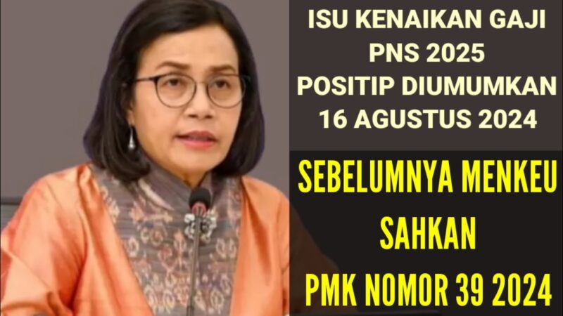 Menkeu Ri Sahkan Pmk Tahun Sebelum Pengumuman Kenaikan Gaji Pns Bungko News